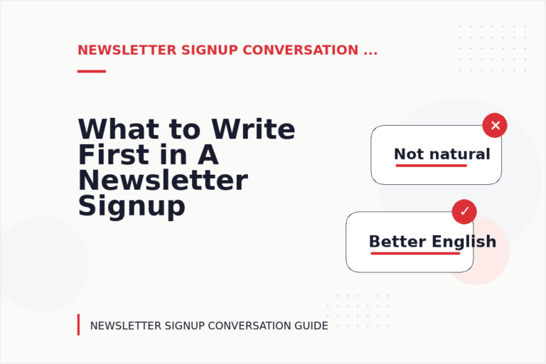 What to Write First in A Newsletter Signup Conversation What to Write First in A Newsletter Signup Conversation