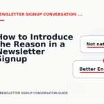 How to Introduce the Reason in a Newsletter Signup Conversation