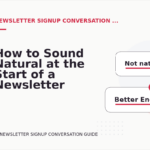 How to Sound Natural at the Start of a Newsletter Signup Conversation