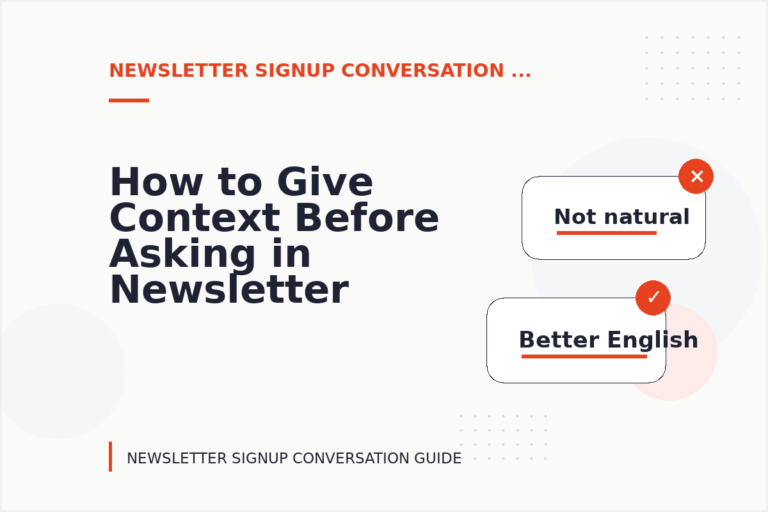How to Give Context Before Asking in Newsletter Signup Conversation English