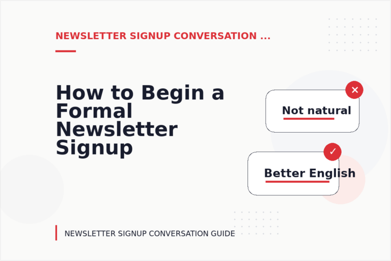 How to Begin a Formal Newsletter Signup Conversation