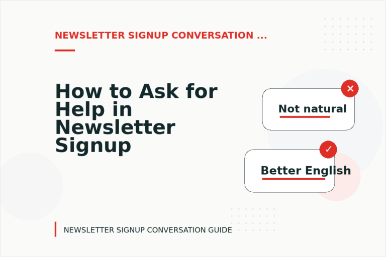 How to Ask for Help in Newsletter Signup Conversation English How to Ask for Help in Newsletter Signup Conversation English