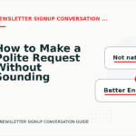 How to Make a Polite Request Without Sounding Demanding in Newsletter Signup Conversation English