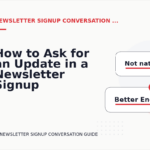 How to Ask for an Update in a Newsletter Signup Conversation