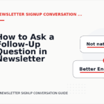 How to Ask a Follow-Up Question in Newsletter Signup Conversation English