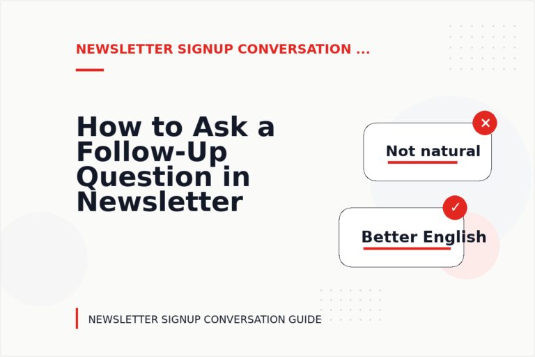 How to Ask a Follow-Up Question in Newsletter Signup Conversation English How to Ask a Follow-Up Question in Newsletter Signup Conversation English