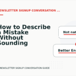 How to Describe a Mistake Without Sounding Rude in Newsletter Signup Conversation English