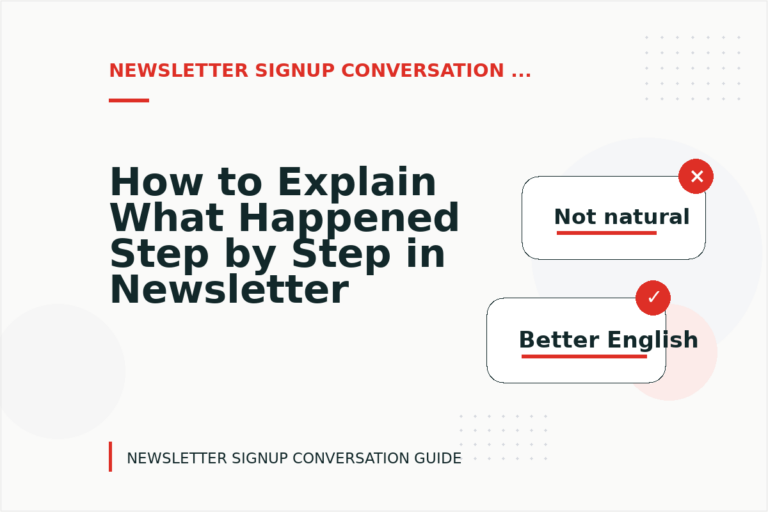 How to Explain What Happened Step by Step in Newsletter Signup Conversation English How to Explain What Happened Step by Step in Newsletter Signup Conversation English