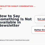 How to Say Something Is Not Available in Newsletter Signup Conversation English