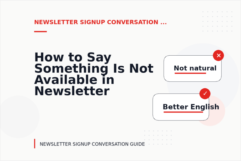 How to Say Something Is Not Available in Newsletter Signup Conversation English