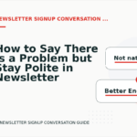 How to Say There Is a Problem but Stay Polite in Newsletter Signup Conversation English
