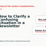 How to Clarify a Confusing Situation in a Newsletter Signup Conversation
