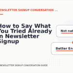 How to Say What You Tried Already in Newsletter Signup Conversation English