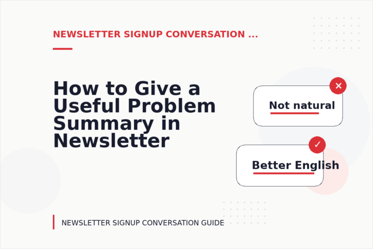 How to Give a Useful Problem Summary in Newsletter Signup Conversation English How to Give a Useful Problem Summary in Newsletter Signup Conversation English