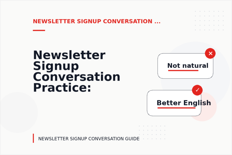 Newsletter Signup Conversation Practice: Clear Reply Patterns Newsletter Signup Conversation Practice: Clear Reply Patterns